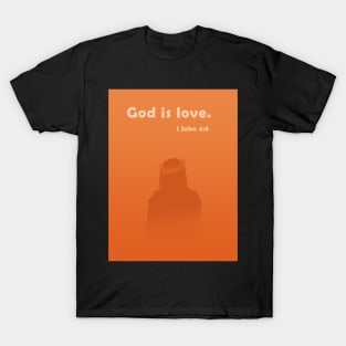 God is love | 1 John 4:8 | Christian bible verse artprint T-Shirt